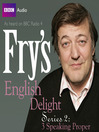 Speaking Proper (MP3): Fry's English Delight, Series 2